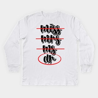 Miss Mrs Ms Dr Checklist Kids Long Sleeve T-Shirt